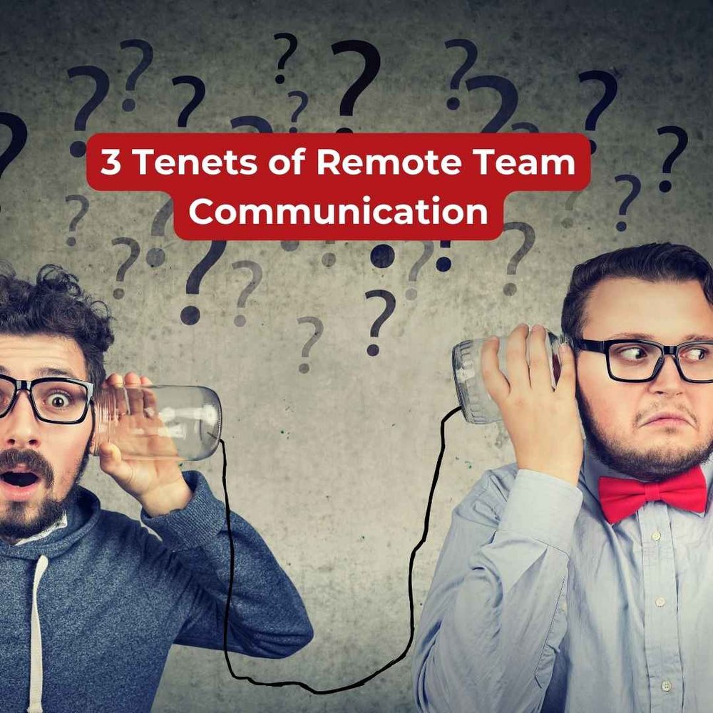 Core Tenants of Remote Team Communication